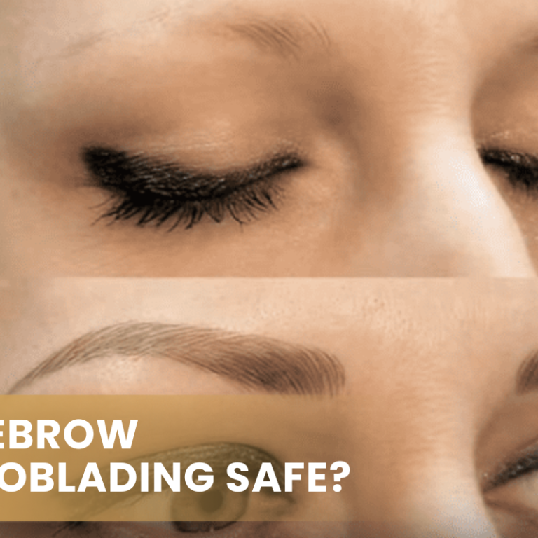 Is Eyebrow Microblading Safe